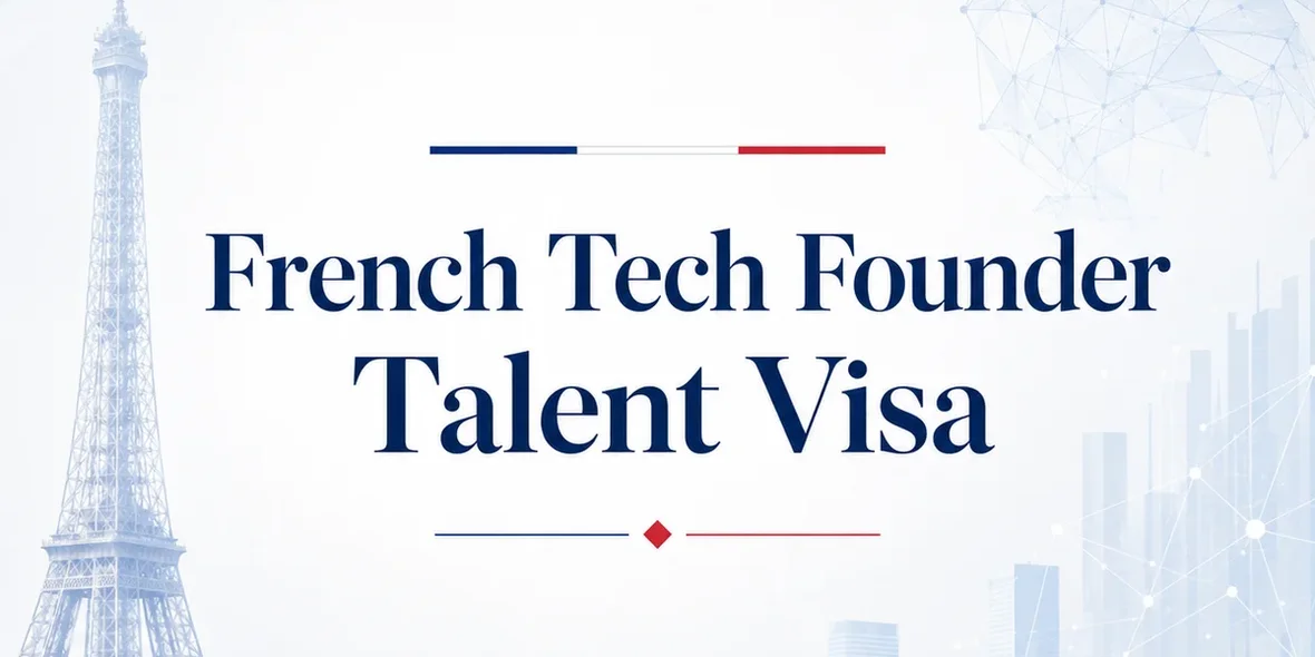 French Tech Founder Talent Visa — ВНЖ Франции для основателей инновационных проектов