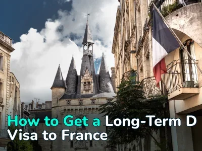 Long-Term D Visa to France: Documents, Cost, How to Get