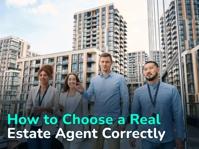 How to Choose a Real Estate Agent Wisely: the Main Criteria and Red Flags