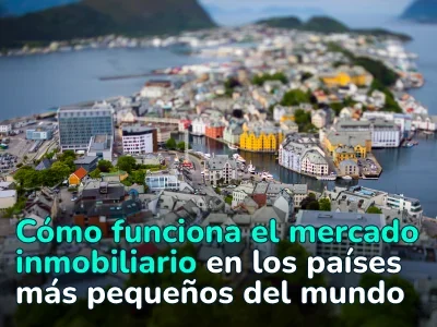 Bienes raíces en los países más pequeños del mundo: descripción general y características