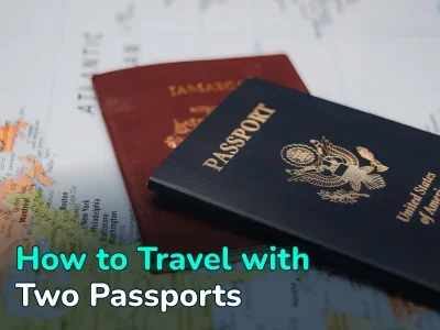 How to Travel with Two Passports of Different Countries