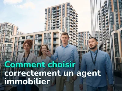 Comment choisir correctement un agent immobilier : les principaux critères et les signaux d’alerte