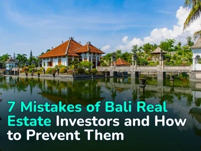 7 Mistakes to Avoid when Investing in Bali Real Estate