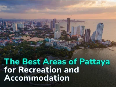 Pattaya Districts: Which is the Best Place to Stay, and Why
