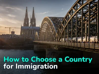 How to Choose a Country for Immigration: a Complete Guide to Legalization Routes