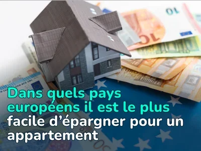 Dans quels pays européens il est le plus facile d’épargner pour un appartement