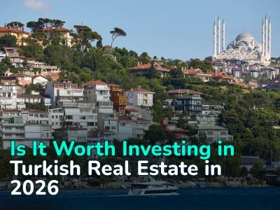 “Turkey Is No Longer the Same?”: Honest Analysis of the Real Estate Market in 2026