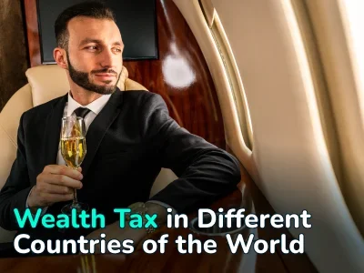 Wealth Tax in Different Countries of the World: How Different Countries Regulate Taxes for Wealthy Citizens