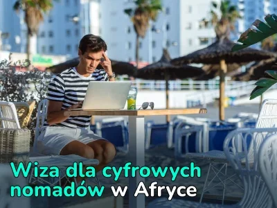  Wiza dla cyfrowych nomadów w krajach afrykańskich