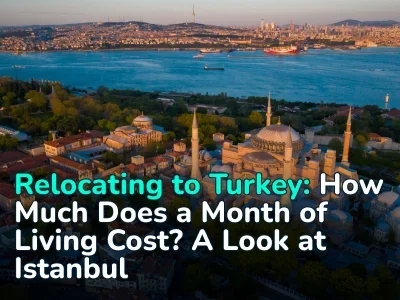 Moving to Turkey: How Much Does It Cost and How to Move