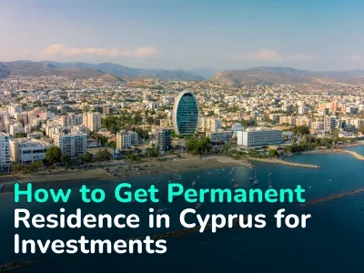 How to Get Permanent Residence in Cyprus by Buying Property