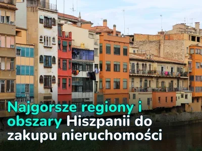 Gdzie nie kupować nieruchomości w Hiszpanii: przegląd problematycznych regionów