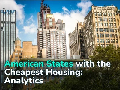 Top 10 States in America with the Cheapest and Most Expensive Real Estate