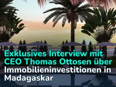 Madagaskar Real Estate Investment: Insider-Interview mit CEO Thomas Ottosen über die Chancen im Grenzmarkt im Jahr 2026