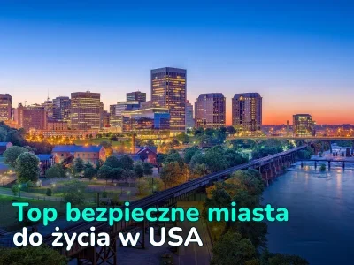 Najbezpieczniejsze miasta do życia w USA