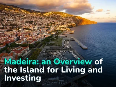 Madeira: an Island for Living and Investment — Tourism, Climate, Real Estate