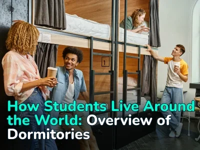 How Students Live in Different Countries Around the World: Overview of Dormitories with Cost of Living and Photos