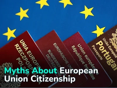 10 Myths About EU Citizenship: the Truth and Lies That Everyone Should Know