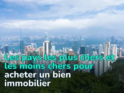 Top 10 des pays au monde avec les appartements les plus chers et les moins chers en 2025