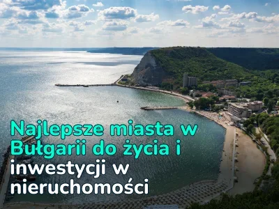 Gdzie najlepiej mieszkać w Bułgarii? 5 najbardziej przytulnych i obiecujących miast, do których warto się przeprowadzić