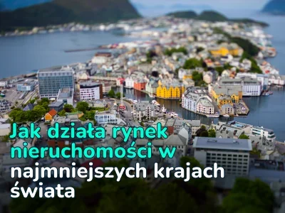 Nieruchomości w najmniejszych krajach świata – przegląd i charakterystyka