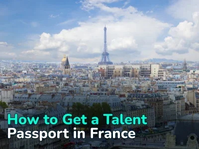 How to Move to France with a Talent Passport: