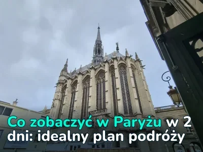 Idealny 2-dniowy plan zwiedzania Paryża: atrakcje, transport i kawiarnie