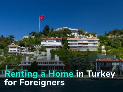 How to Rent a Home in Turkey for Foreigners