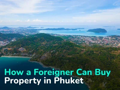 Phuket: Why Foreigners Should Pay Close Attention to Thai Property Right Now