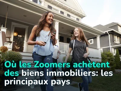 Principaux pays et villes où les zoomers achètent des biens immobiliers en 2025