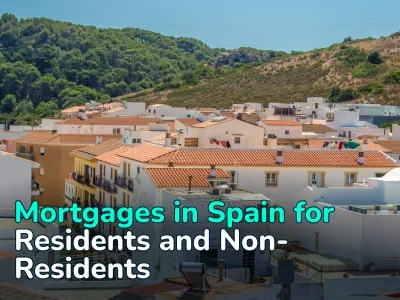 How to Get a Mortgage in Spain: Conditions for Residents and Non-Residents