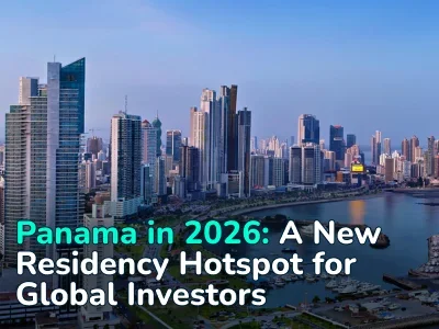 The Global Investor’s Guide: Why Panama is 2026’s Top Residency Destination