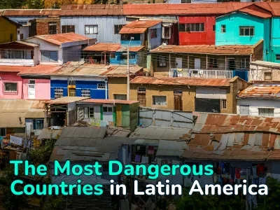Where Not to Go in Latin America: the 5 Most Dangerous Countries